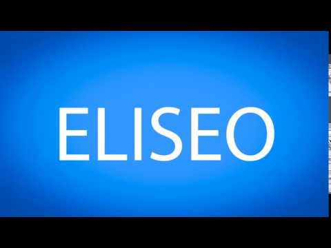 How to pronounce ELISEO