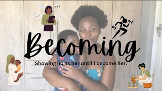 BECOMING| SHOWING UP AS HER UNTIL I BECOME HER| 2023 RESET