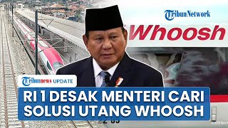 Presiden Prabowo Turun Tangan soal Utang Jumbo Kereta Cepat Whoosh, Menteri Didesak Cari Solusi