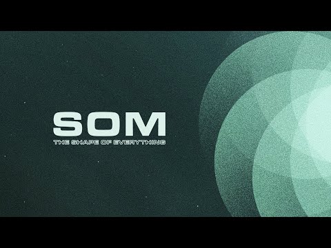 SOM - The Shape of Everything - Full Album