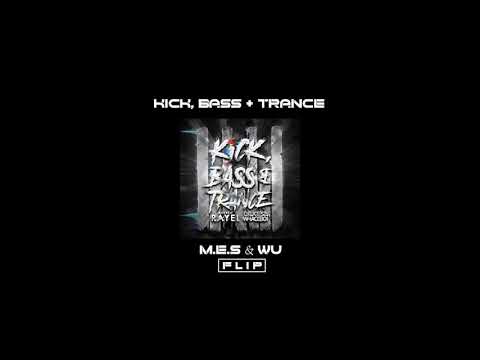 Andrew Rayel x Chukiess & Whackboi - Kick, Bass & Trance (M.E.S & WU FLIP)