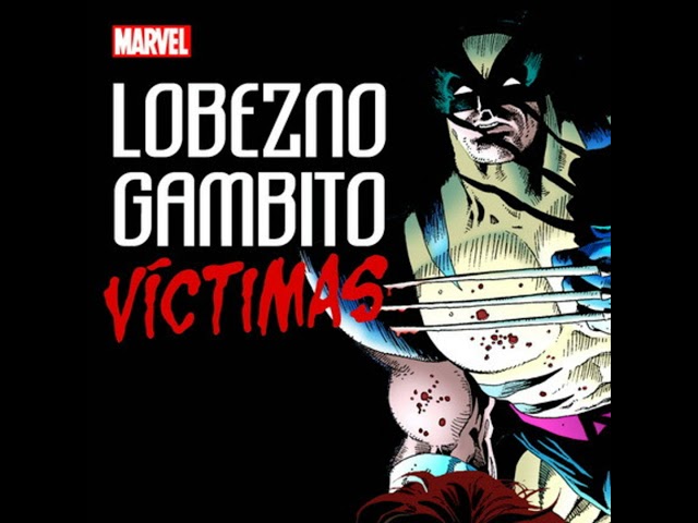 Vídeo relacionado con Lobezno Gambito. Víctimas (100% MARVEL HC. TOMOS UNICOS)