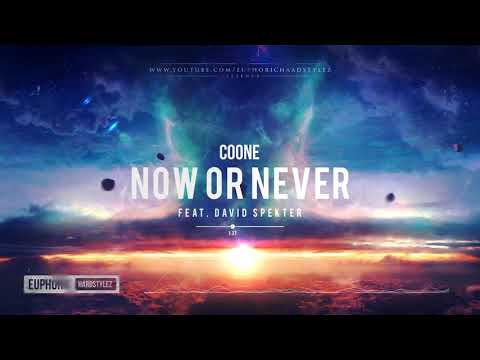 Coone ft. David Spekter - Now Or Never [HQ Edit]