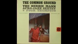 The Herbie Mann Afro - Jazz Sextet + Four Trumpets: The Common Ground