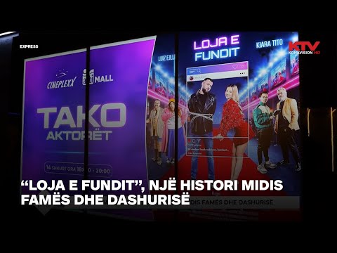 “Loja e Fundit”, një histori midis famës dhe dashurisë | Express