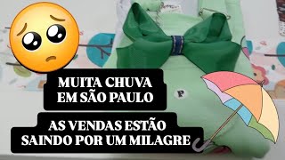 A CHUVA ESTÁ PREJUDICANDO MUITO AS MINHAS VENDAS 