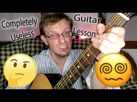 Completely Useless Guitar Lesson