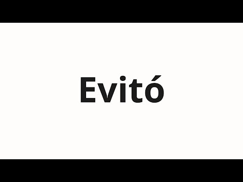 How to pronounce Evitó