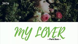 Park Bom (박봄)–My Lover (내연인) Lyrics