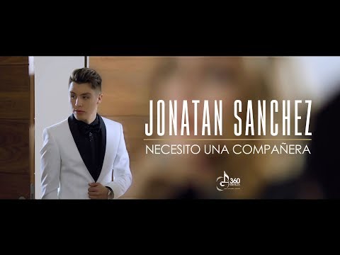 Jonatan Sanchez - Necesito Una Compañera (Video Oficial)