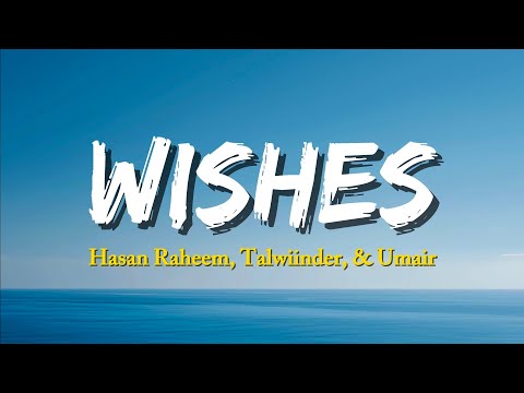 Wishes - Hasan Raheem, Talwiinder & Umair | (English Translation Lyrics)