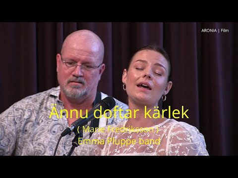 2022-04-21 ÄNNU DOFTAR KÄRLEK ( Marie Fredriksson ) Emma Pluppe och Teddy Gustavsson