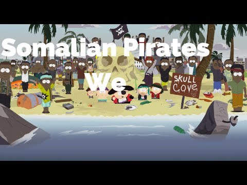 Somalian Pirates We-South Park (Lyrics)