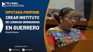 Diputada propone crear instituto de lenguas originarias en Guerrero