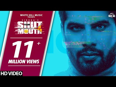 Shut Your Mouth Singga | Latest Punjabi video songs