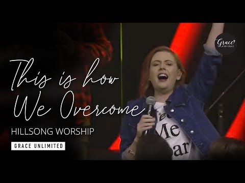 This is how We Overcome - Hillsong Church