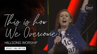 This is how We Overcome - Hillsong Church