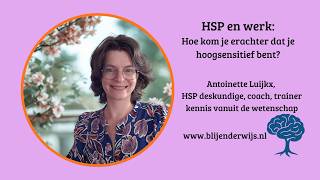 HSP en werk: Hoe kom je erachter dat je hoogsensitief (HSP) bent?