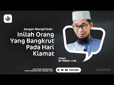 JANGAN MENGHIBAH!! Inilah Orang Yang Bangkrut Pada Hari Kiamat - Ceramah Ustadz Adi Hidayat