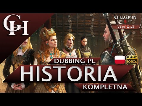 WIEDŹMIN 3: KREW I WINO [GROWY FILM DUBBING PL] KOMPLETNA HISTORIA Z GRY [CUTSCENKI/GAMEPLAY HD]