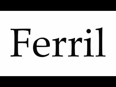 How to Pronounce Ferril