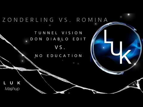 Tunnel Vision vs. No Education - LUK MASHUP