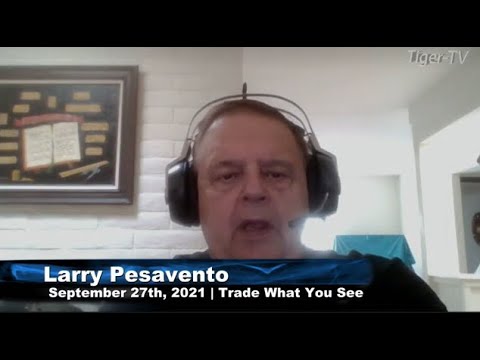 September 27th, Trade What You See with Larry Pesavento