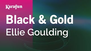 Karaoke Black & Gold - Ellie Goulding *
