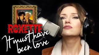 It Must Have Been Love - Roxette (Alyona)