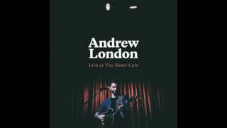 Andrew London - A Sort of Homecoming - Live at The Hotel Cafe