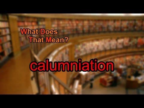 What does calumniation mean? Video