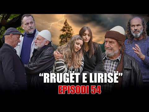 Rrugët e Lirisë - Episodi 54 (Tregime të Vjetra)