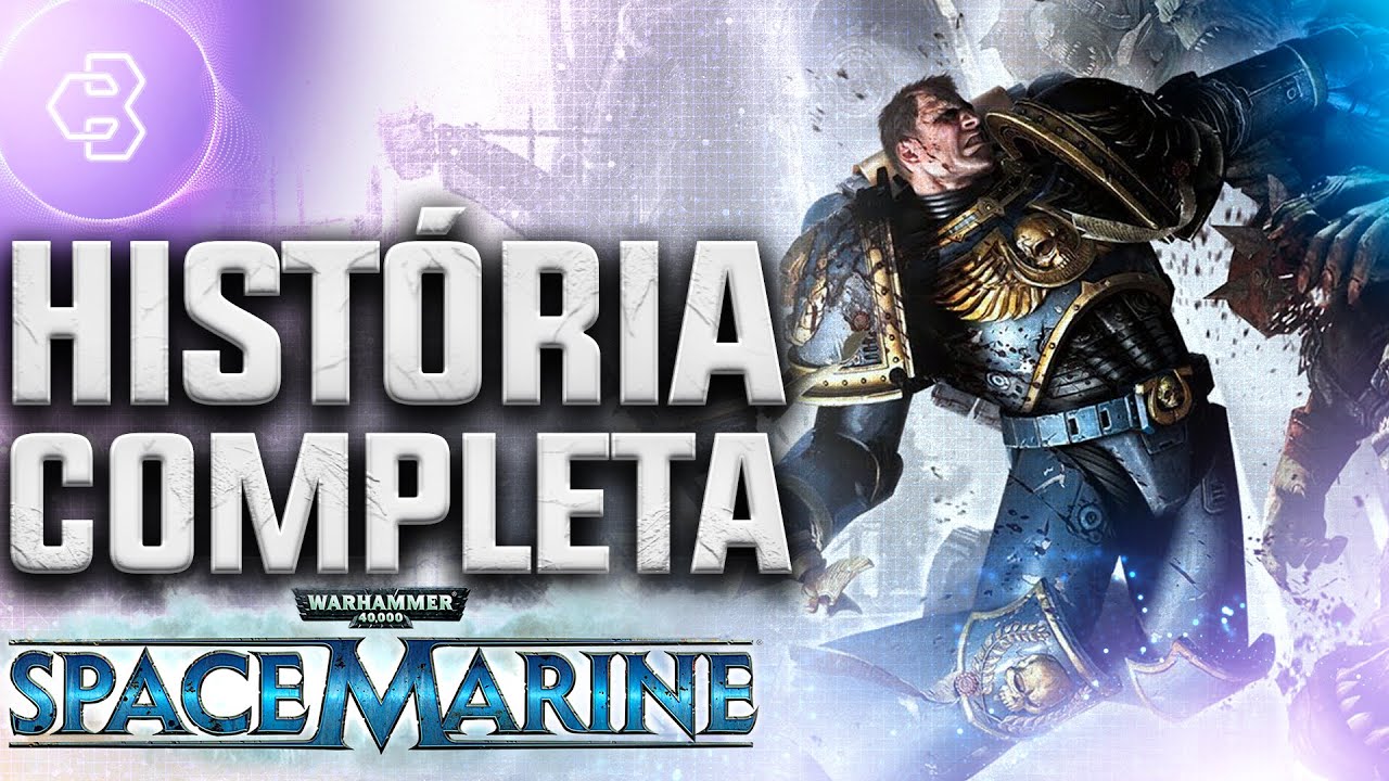 RECAPITULANDO A HISTÓRIA DO SPACE MARINE 1 || Warhammer 40.000