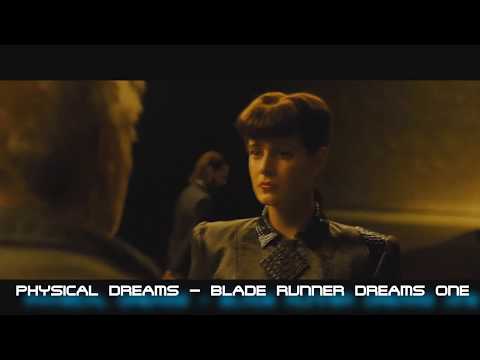 PHYSICAL DREAMS - BLADE RUNNER DREAMS ONE ( MOVIE ) TRIBUTE