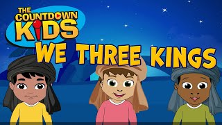 We Three Kings - The Countdown Kids | Kids Christmas Songs &amp; Nursery Rhymes | Lyrics Video