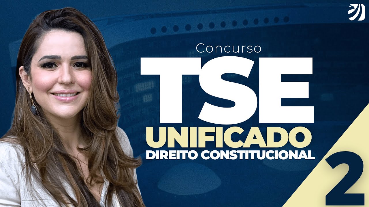 AULA 2 - CURSO DE DIREITO CONSTITUCIONAL PARA O TSE UNIFICADO (Nathália Masson)