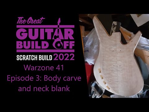 Great Guitar Build Off 2022 Scratch Build -  Warzone 41 -  Episode 3