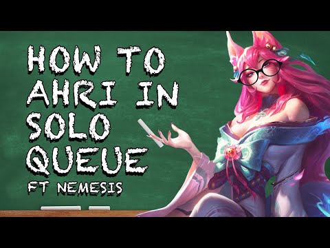 How to Ahri in Solo Queue (feat. @Nemesis_lol )