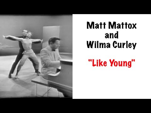 Matt Mattox and Wilma Curley -  "Like Young"
