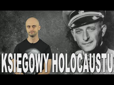 Księgowy Holocaustu - Adolf Eichmann. Historia Bez Cenzury