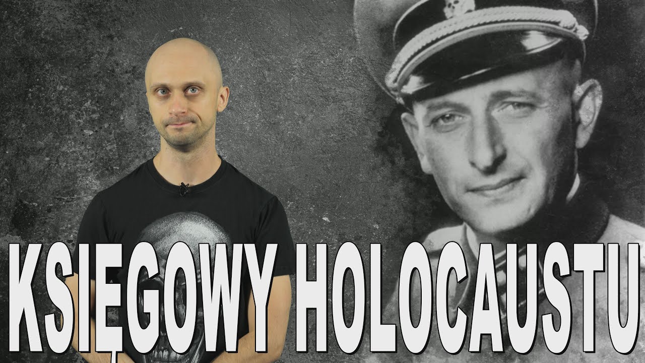 Księgowy Holocaustu - Adolf Eichmann. Historia Bez Cenzury