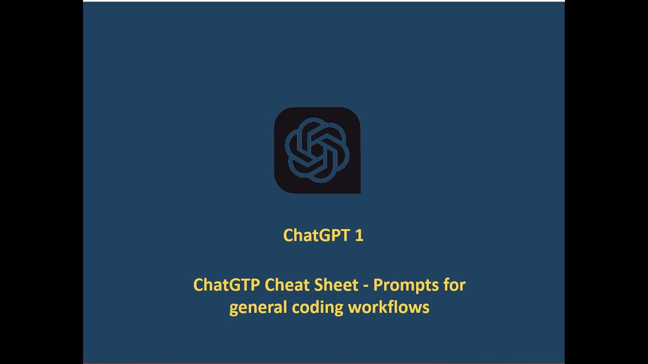 ChatGPT 1 - ChatGTP Cheat Sheet - Prompts for general coding workflows