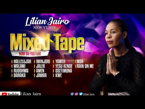 Lilian Jairo Video Mixed Tape. #KenyanMUSIC#Swahilimusic  #LuoMusic #Englishmusic