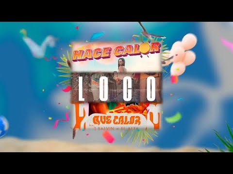 Calor x Que Calor x Loco Mash Up