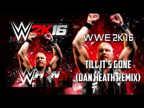 WWE 2K16 | Yelawolf - Till It's Gone (Dan Heath Remix) [Official Soundtrack] + AE (Arena Effects)
