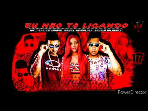 FAVELA NO BEAT, MC MAGO ATIVIDADE E DANNY SAPEKINHA - EU NÃO TÔ LIGANDO - (PROD. FLAVINHO PANCADÃO)