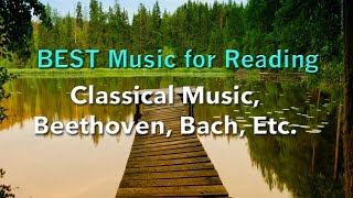 BEST Music for Reading - Classical Music, Beethoven, Bach, Etc.