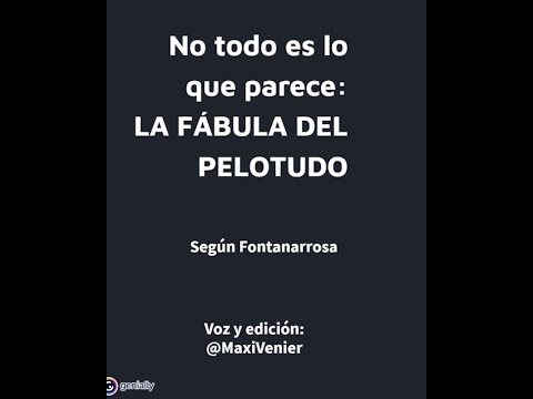 La Fábula del Pelotudo - Roberto Fontanarrosa (No es del negro - ver descripción)