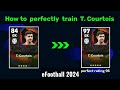 How to perfectly training standard card T.courtois in efootball 2024#efootball2024#courtois#pes2024