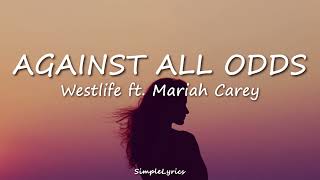 Against All Odds - Westlife ft. Mariah Carey (Lyrics)